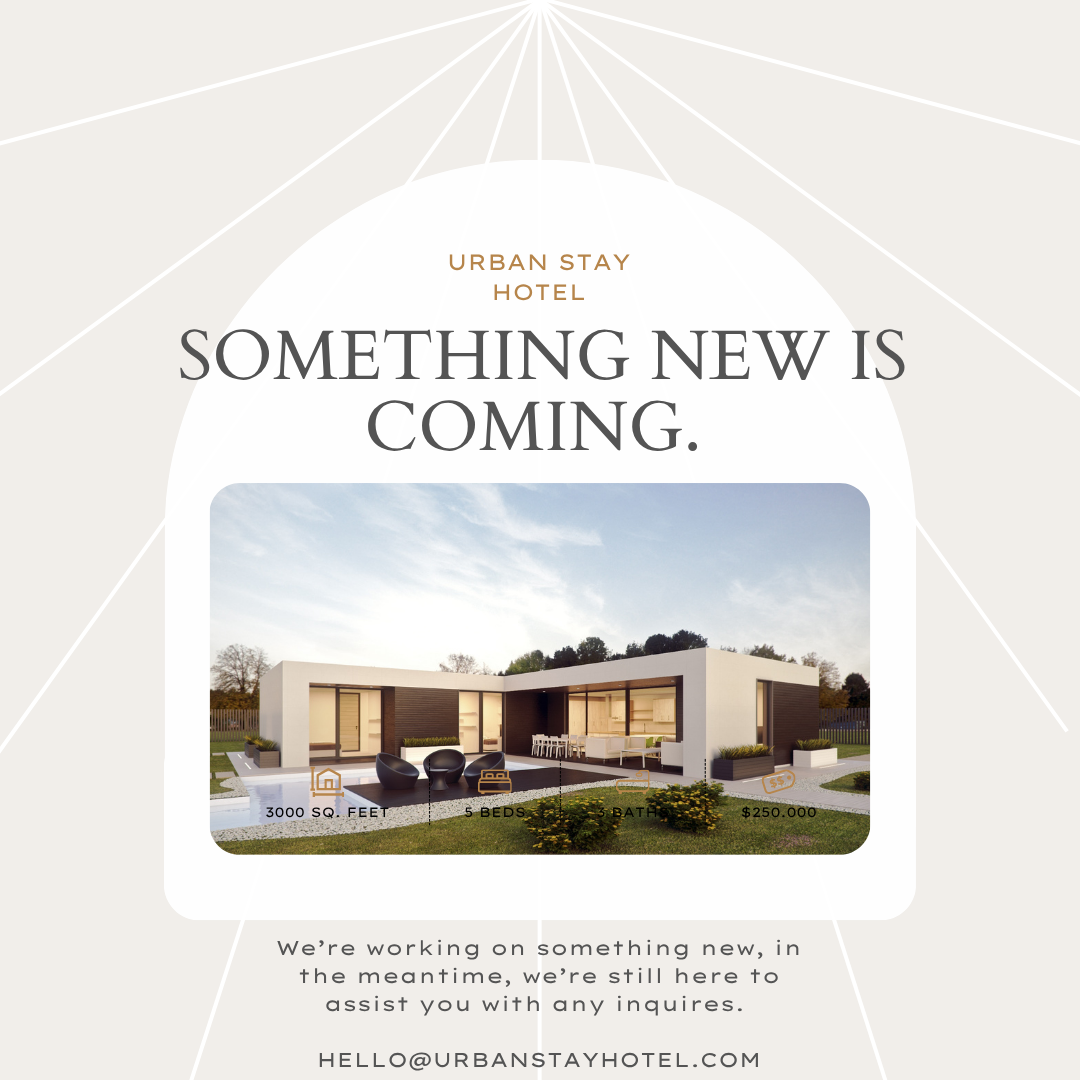 Urban Stay Hotel. Something new is coming. We're working on something new; in the meantime, we're still here to assist you with any inquiries. HELLO@URBANSTAYHOTEL.COM